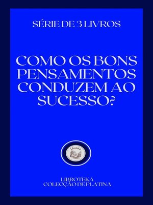 cover image of COMO OS BONS PENSAMENTOS CONDUZEM AO SUCESSO?